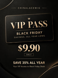 ChinaLaceWig Black Friday 2026 VIP Pass – 35% OFF All Year VIP01